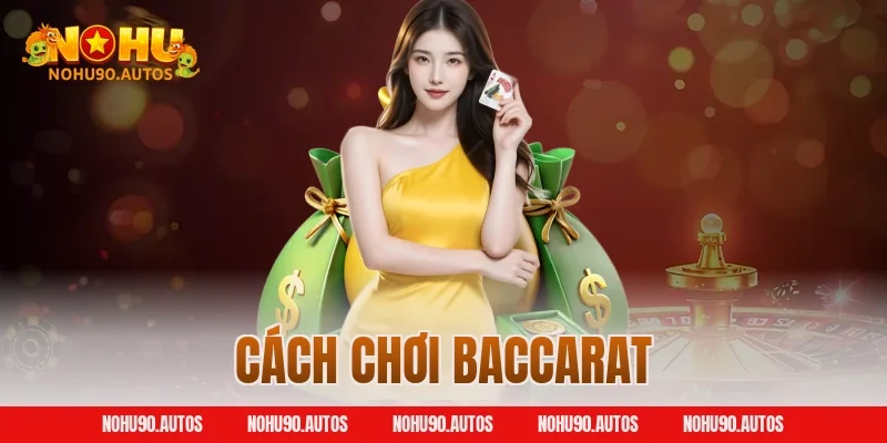 Cách chơi Baccarat