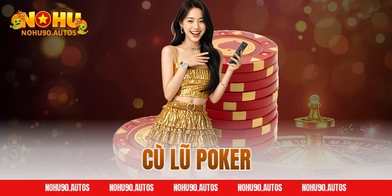 Cù Lũ Poker